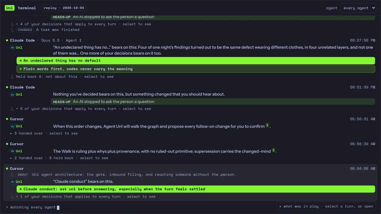 The Unl portal's terminal: each turn, the AI that asked, what Unl handed it and why, and the decisions it lit.